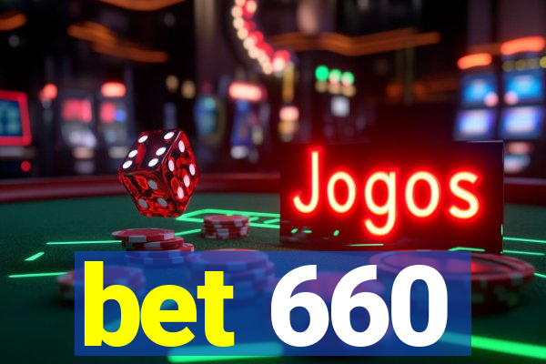 bet 660